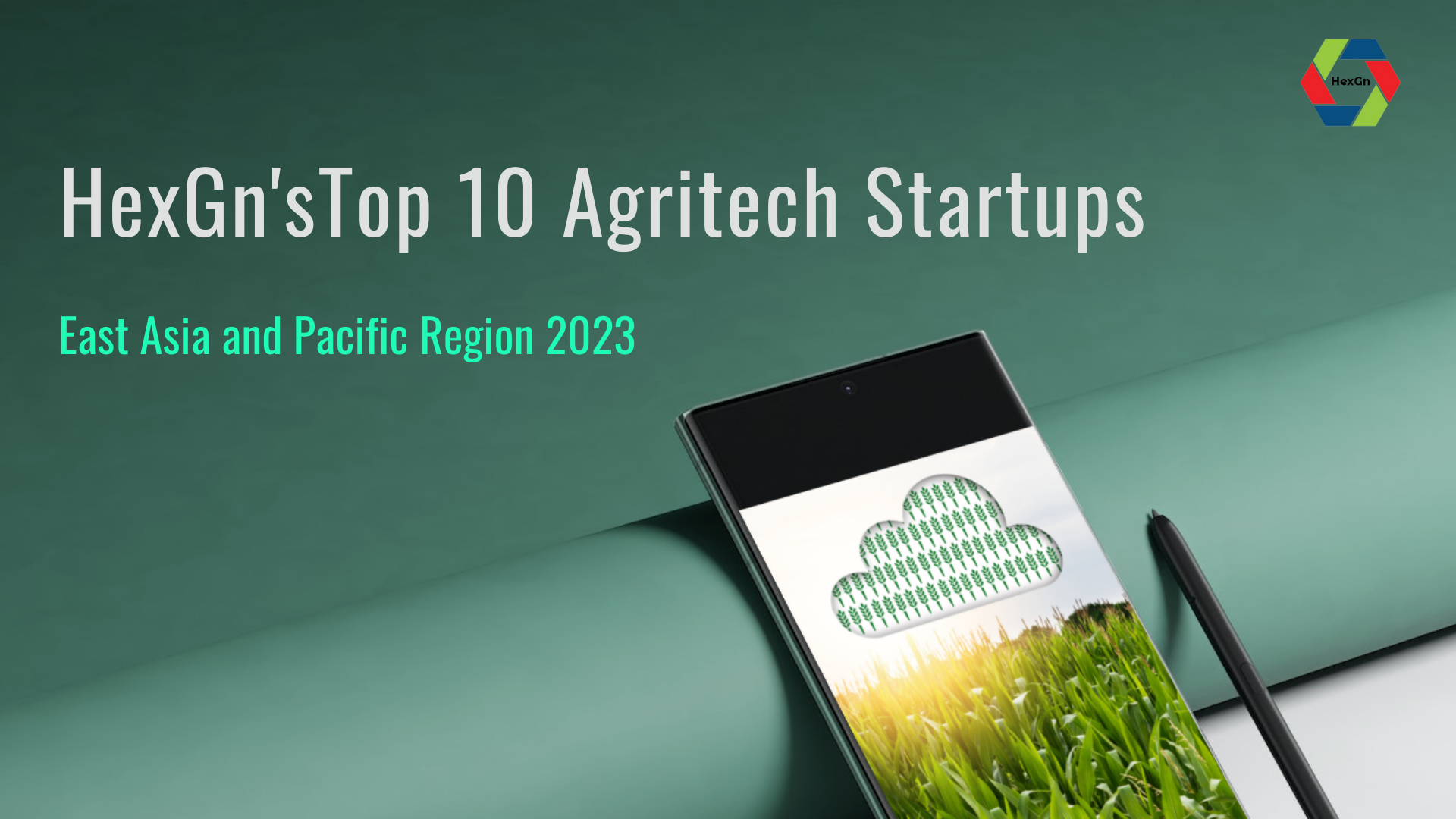 HexGn'sTop 10 Agritech Startups East Asia and Pacific Region 2023