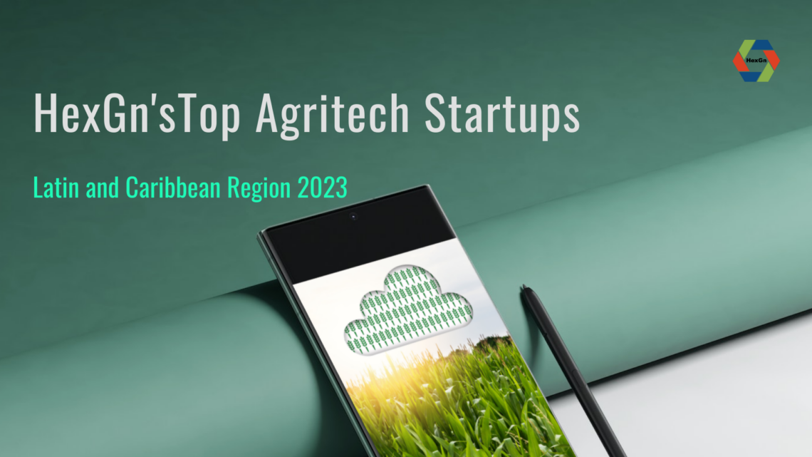 HexGn’s Top Agritech Startups In Latin And Caribbean | 2023 – HexGn